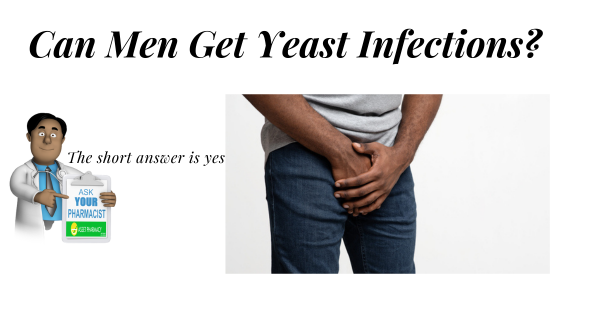 Can Men Get Yeast Infections? - Asset Pharmacy